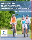 Rowerem przez Małopolskę Zachodnią - koncepcja nowych tras łączących trzy powiaty